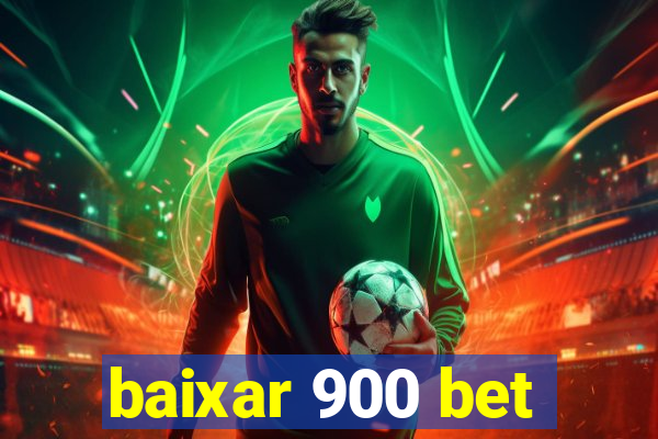 baixar 900 bet